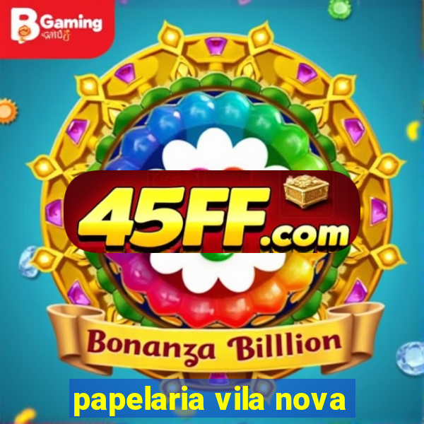 papelaria vila nova